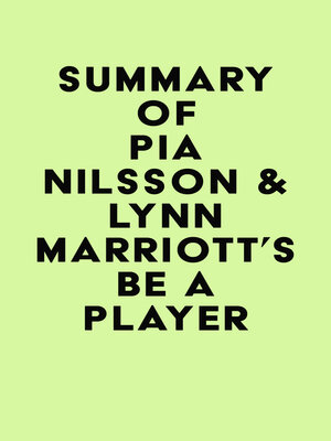 cover image of Summary of Pia Nilsson & Lynn Marriott's Be a Player